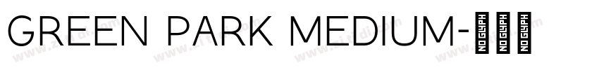 Green Park Medium字体转换 Green Park Medium字体转换